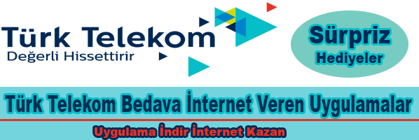Türk Telekom Bedava İnternet Veren Uygulamalar
