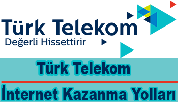 Türk Telekom Hediye İnternet Kazanma Yolları
