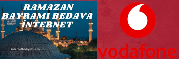 Vodafone Ramazan Bayramı Bedava İnternet