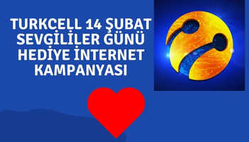 Turkcell 14 şubat Sevgililer Günü Hediye İnternet Kampanyası